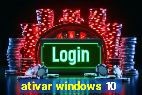 ativar windows 10